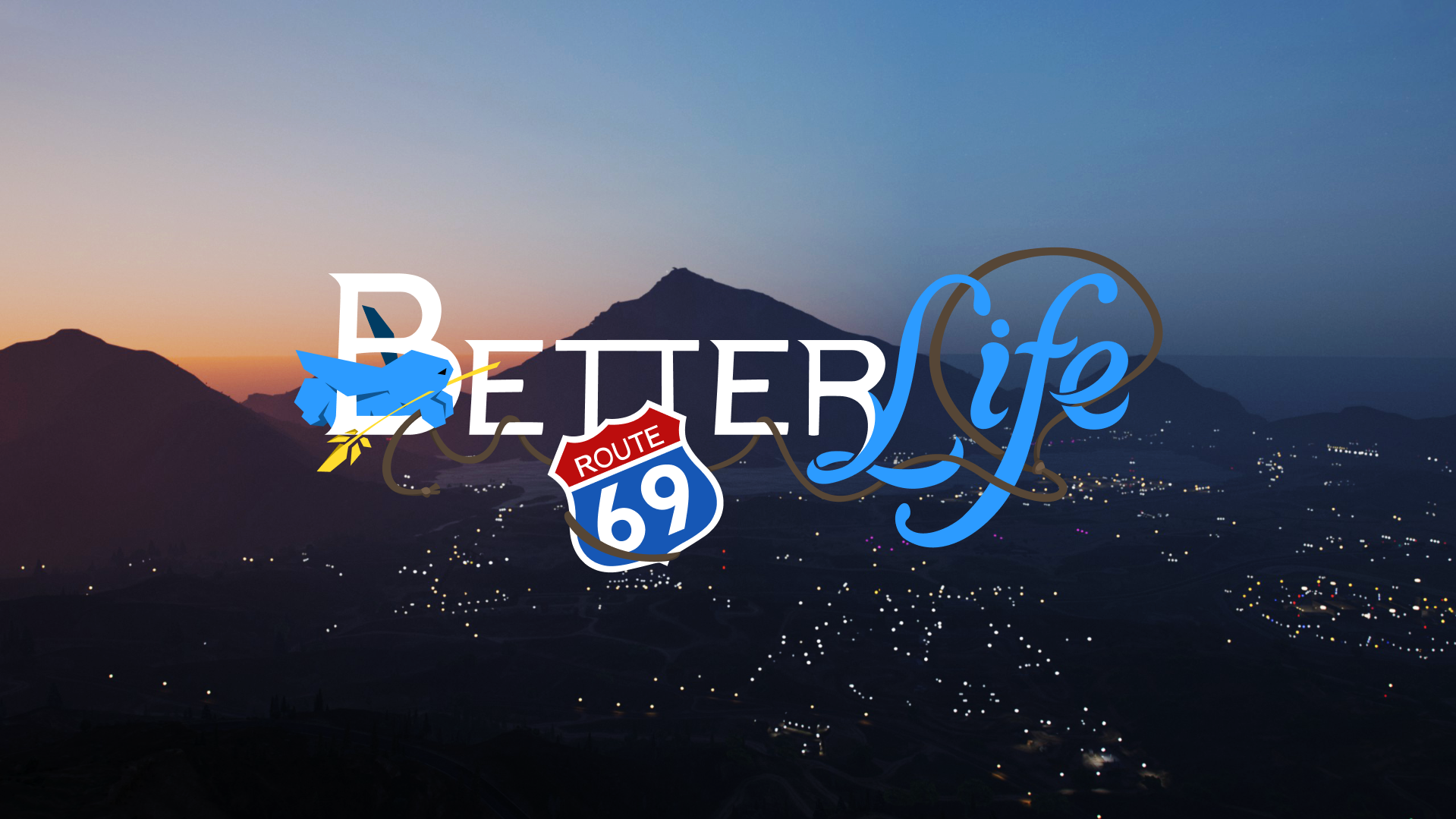 BetterLife: Route 69